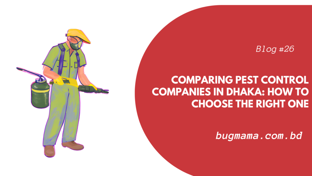 Comparing Pest Control Companies in Dhaka: How to Choose the Right One